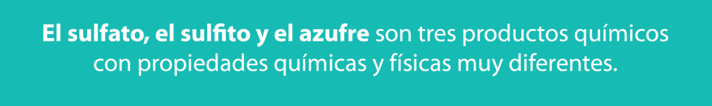 El sulfato, el sulfito y el azufre son tres productos químicos con propiedades químicas y físicas muy diferentes,